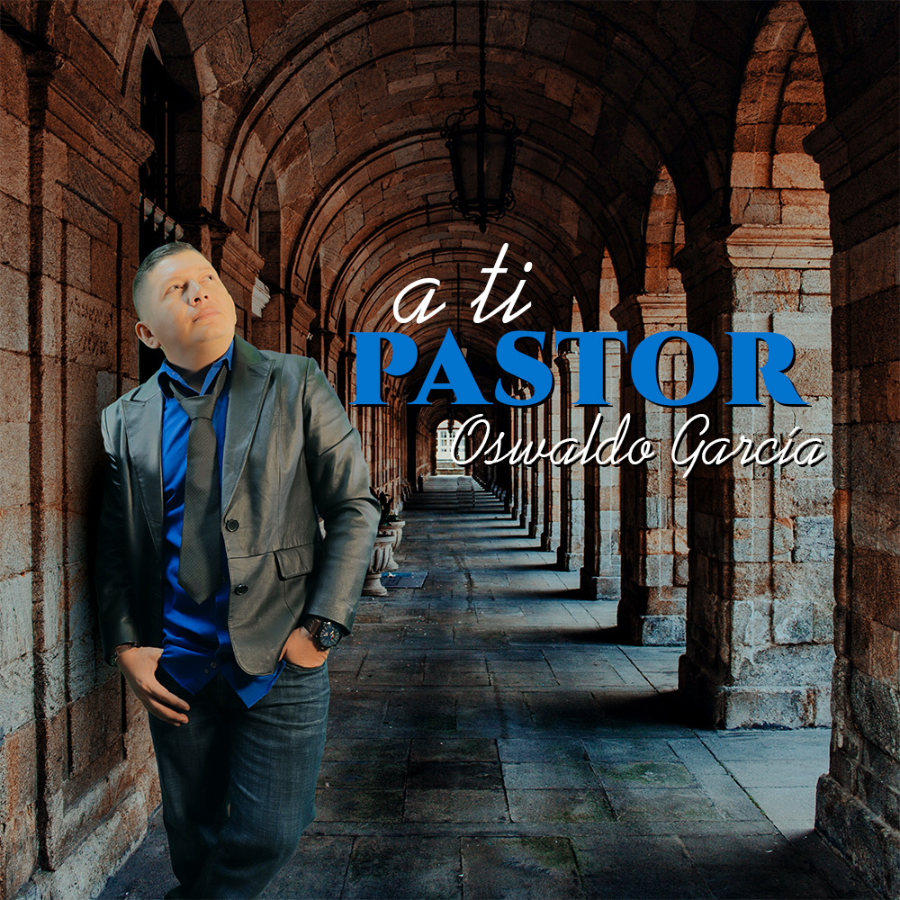 Oswaldo García - A Tí Pastor